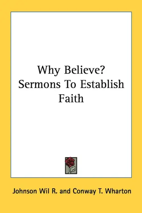 Why Believe? Sermons To Establish Faith