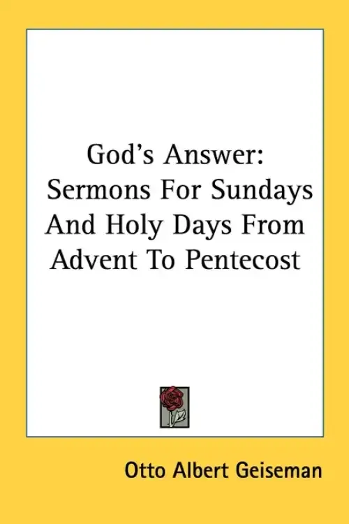 God's Answer: Sermons For Sundays And Holy Days From Advent To Pentecost