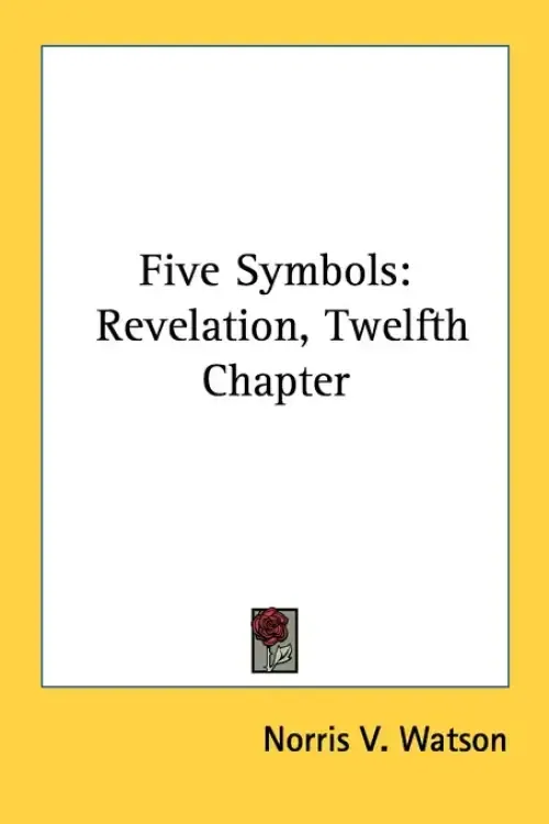 Five Symbols: Revelation, Twelfth Chapter