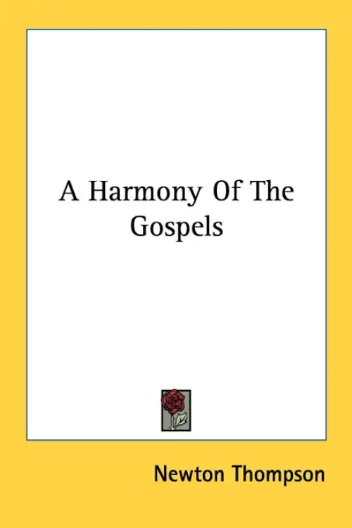 A Harmony Of The Gospels