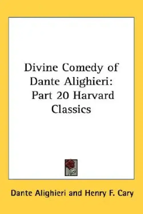 Divine Comedy of Dante Alighieri: Part 20 Harvard Classics