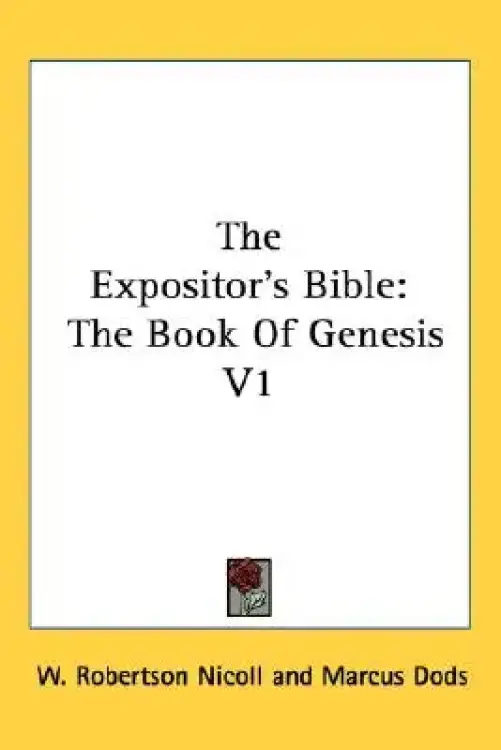 The Expositor's Bible: The Book Of Genesis V1