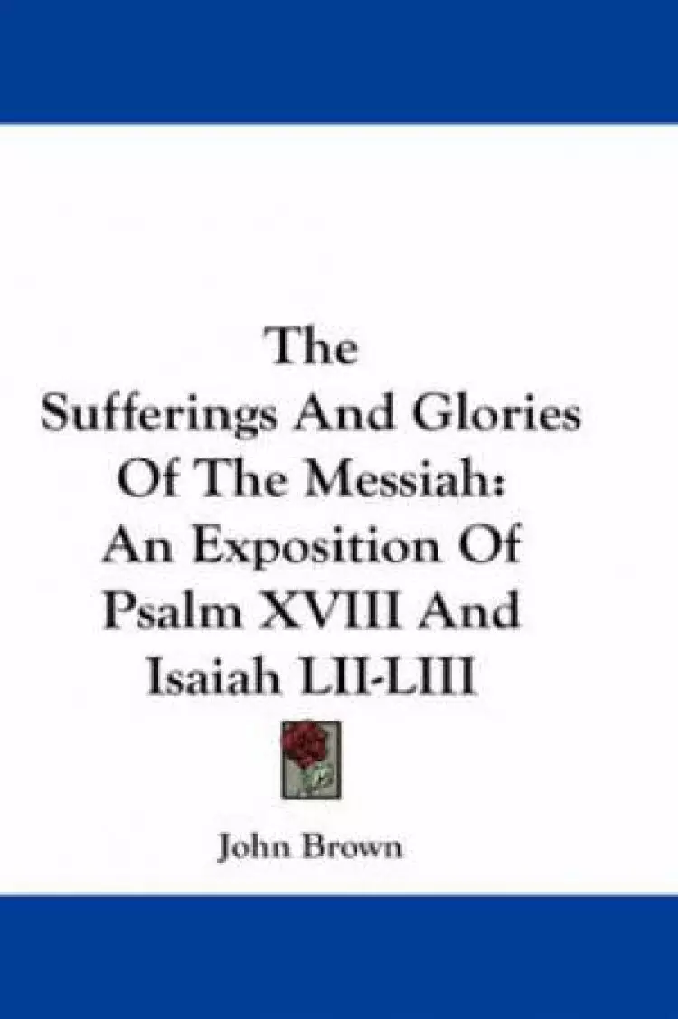 Sufferings And Glories Of The Messiah