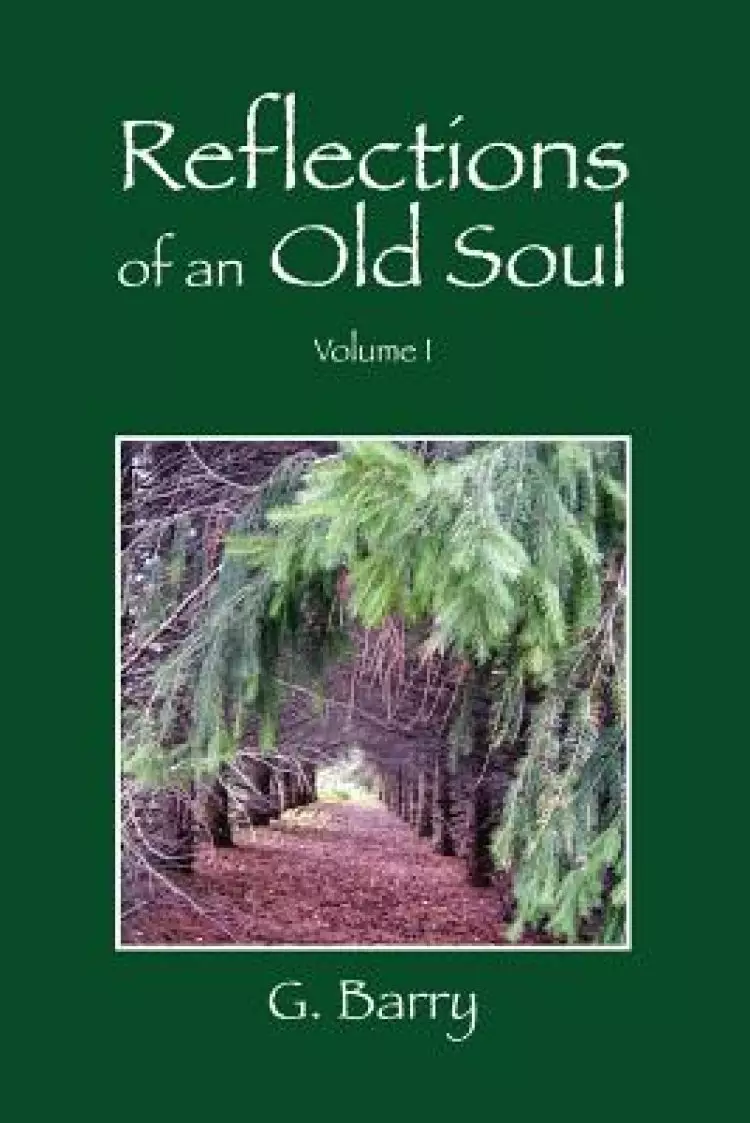 Reflections of an Old Soul: Volume I