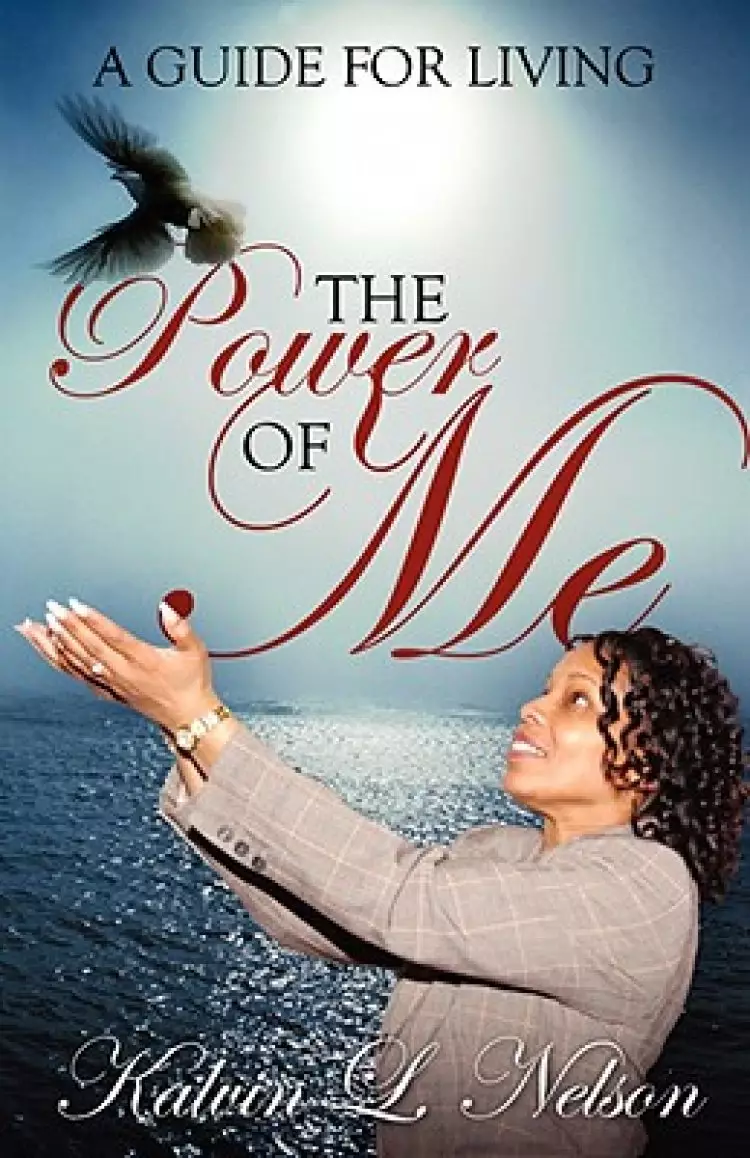 The Power of Me: A Guide for Living