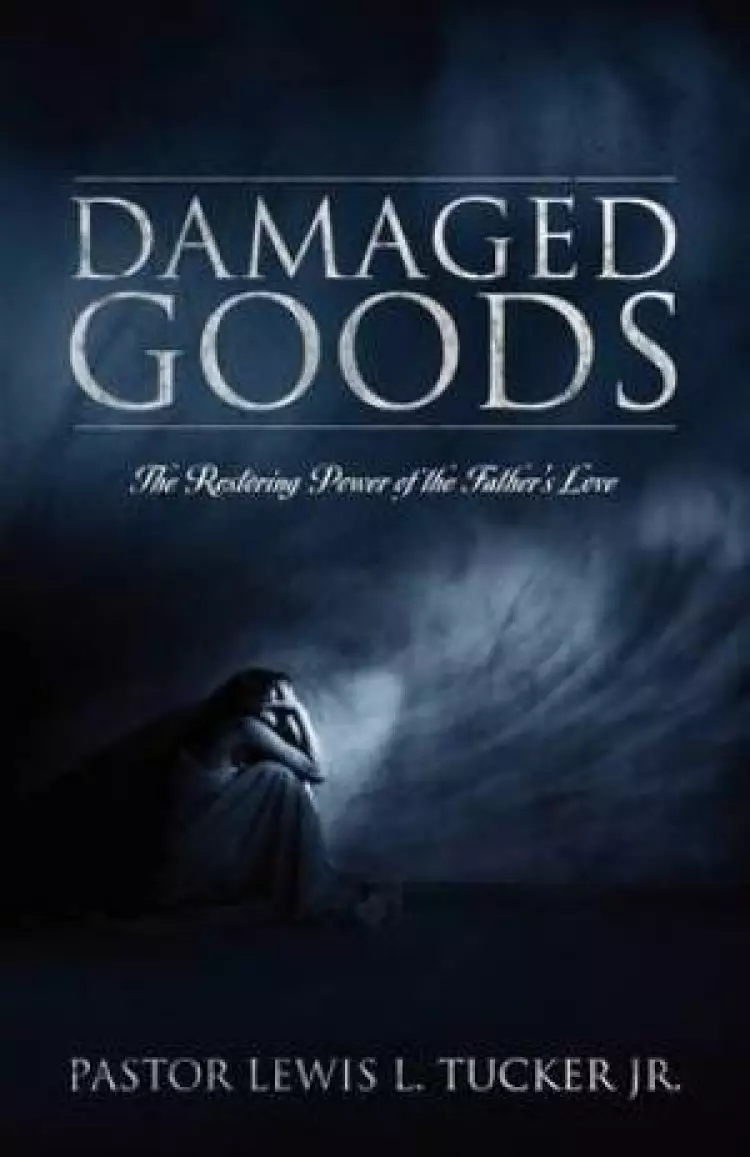 Damaged Goods: The Restoring Power of the Father's Love