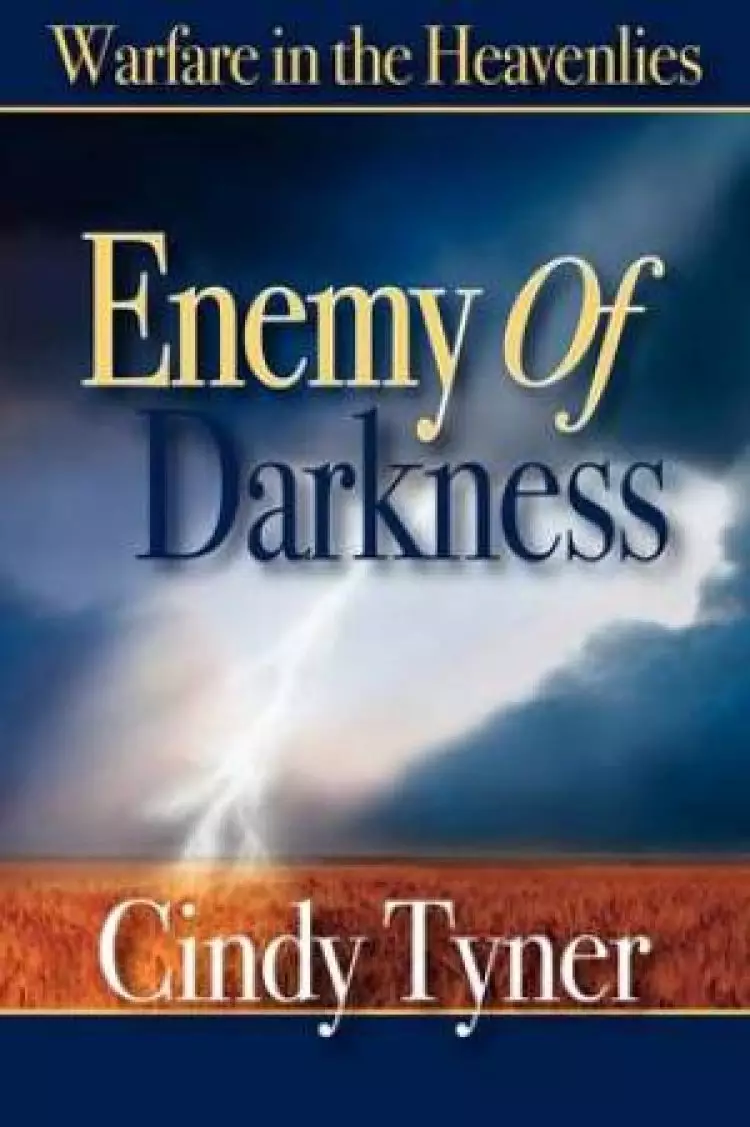 Enemy of Darkness:  Warfare in the Heavenlies
