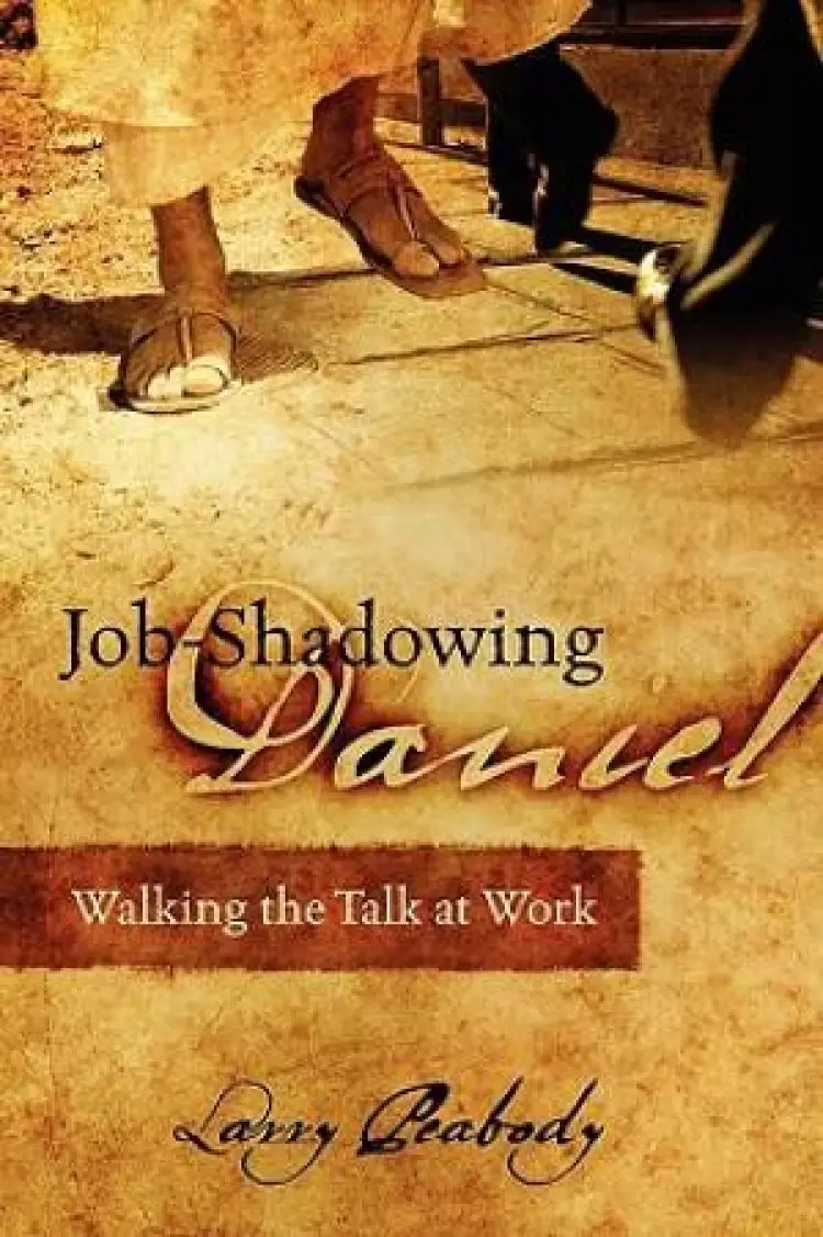 Job-Shadowing Daniel: Walking the Talk at Work