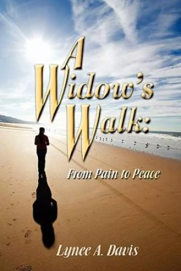 A Widow's Walk:   From Pain to Peace