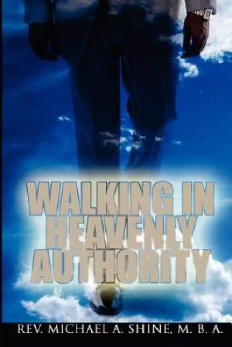 Walking in Heavenly Authority