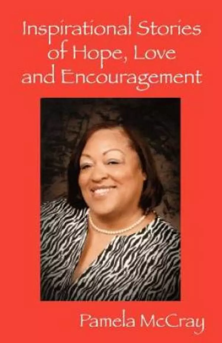 Inspirational Stories of Hope, Love and Encouragement