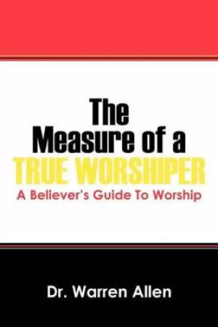 The Measure of a True Worshiper
