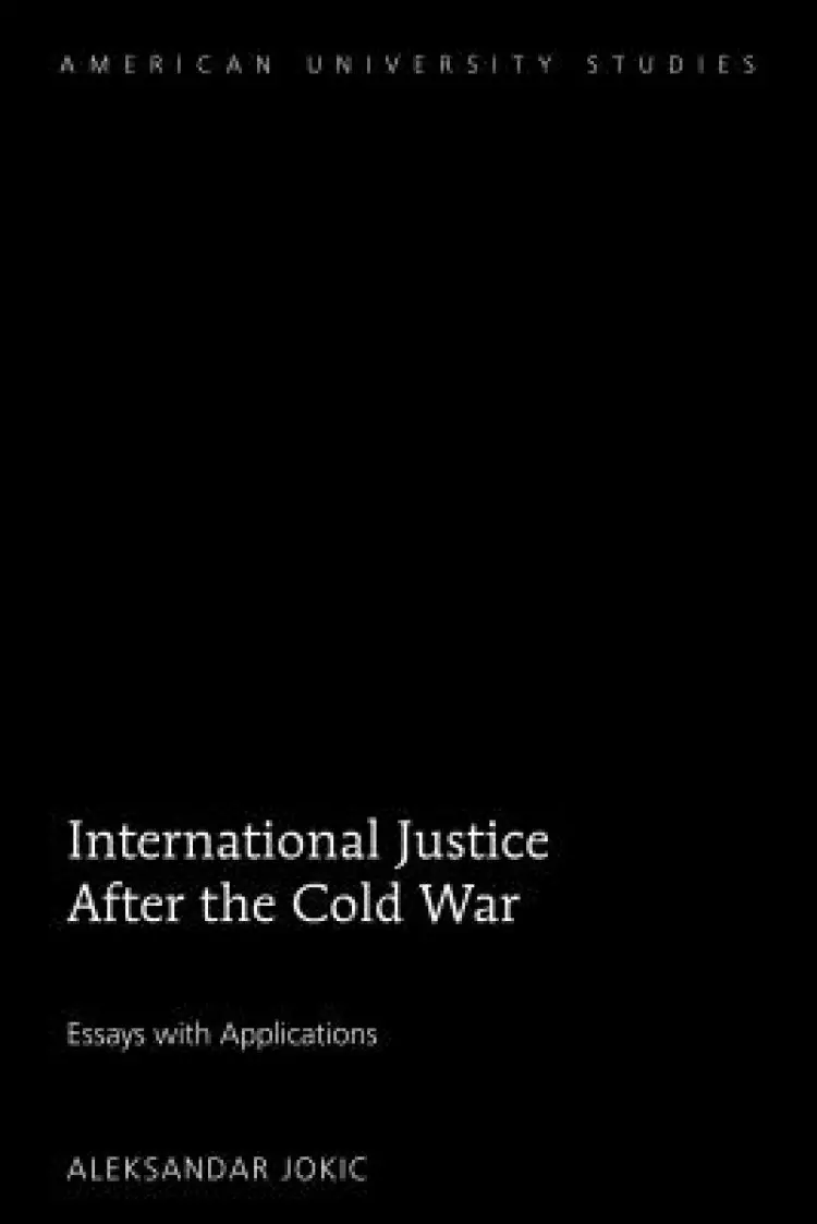 International Justice After the Cold War: Essays with Applications