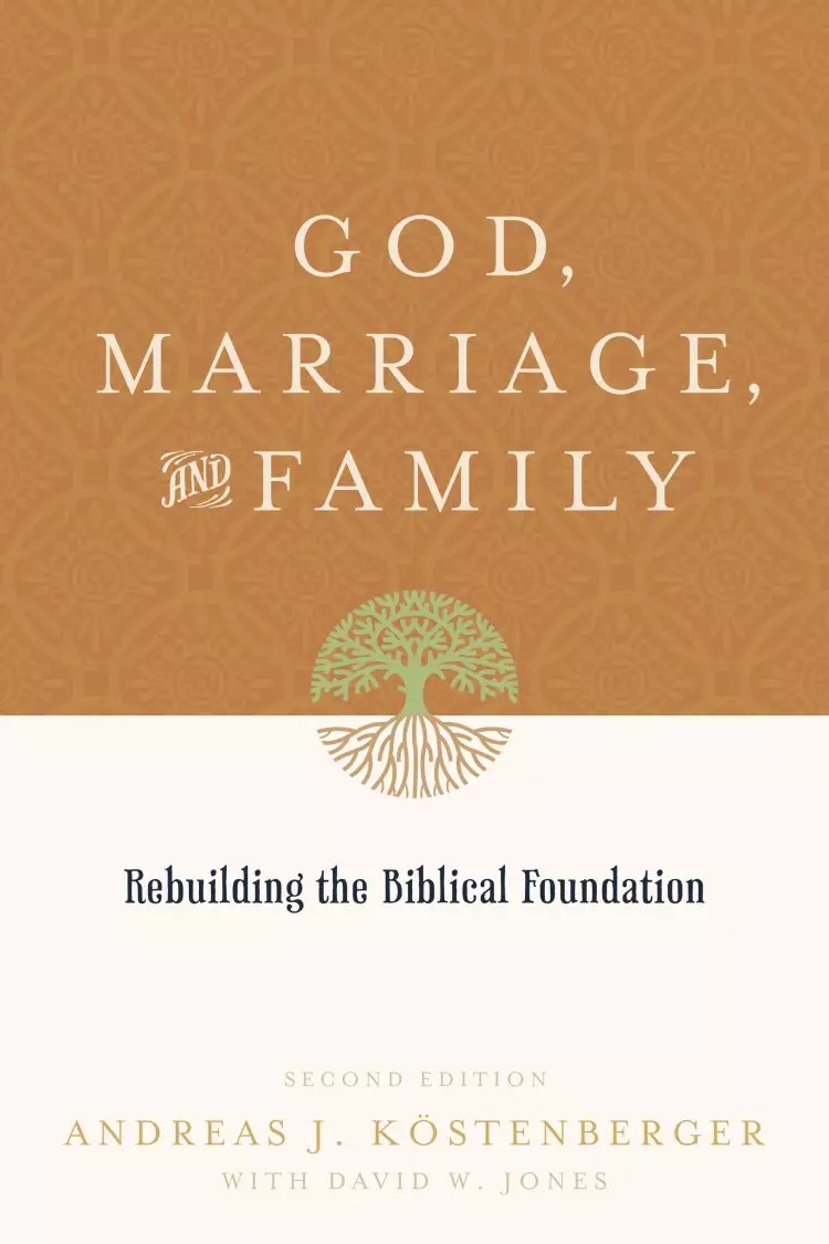 God, Marriage, and Family (Second Edition)