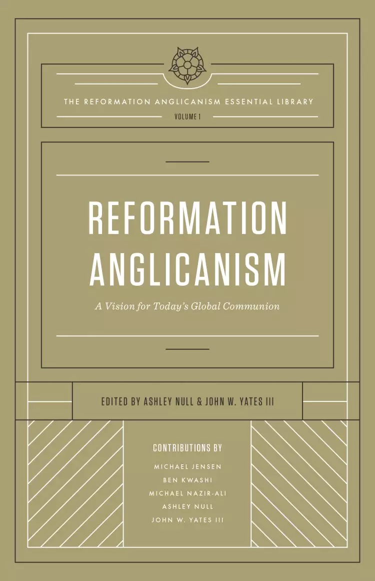 Reformation Anglicanism (The Reformation Anglicanism Essential Library, Volume 1)