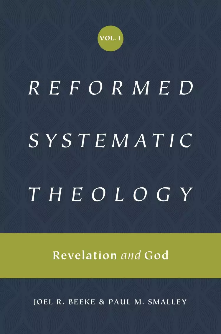 Reformed Systematic Theology, Volume 1: Volume 1: Revelation and God