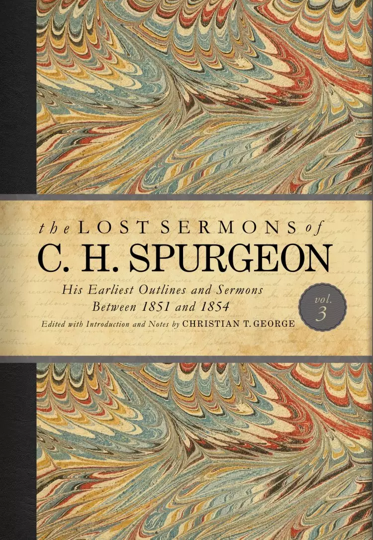 Lost Sermons of C. H. Spurgeon Volume III