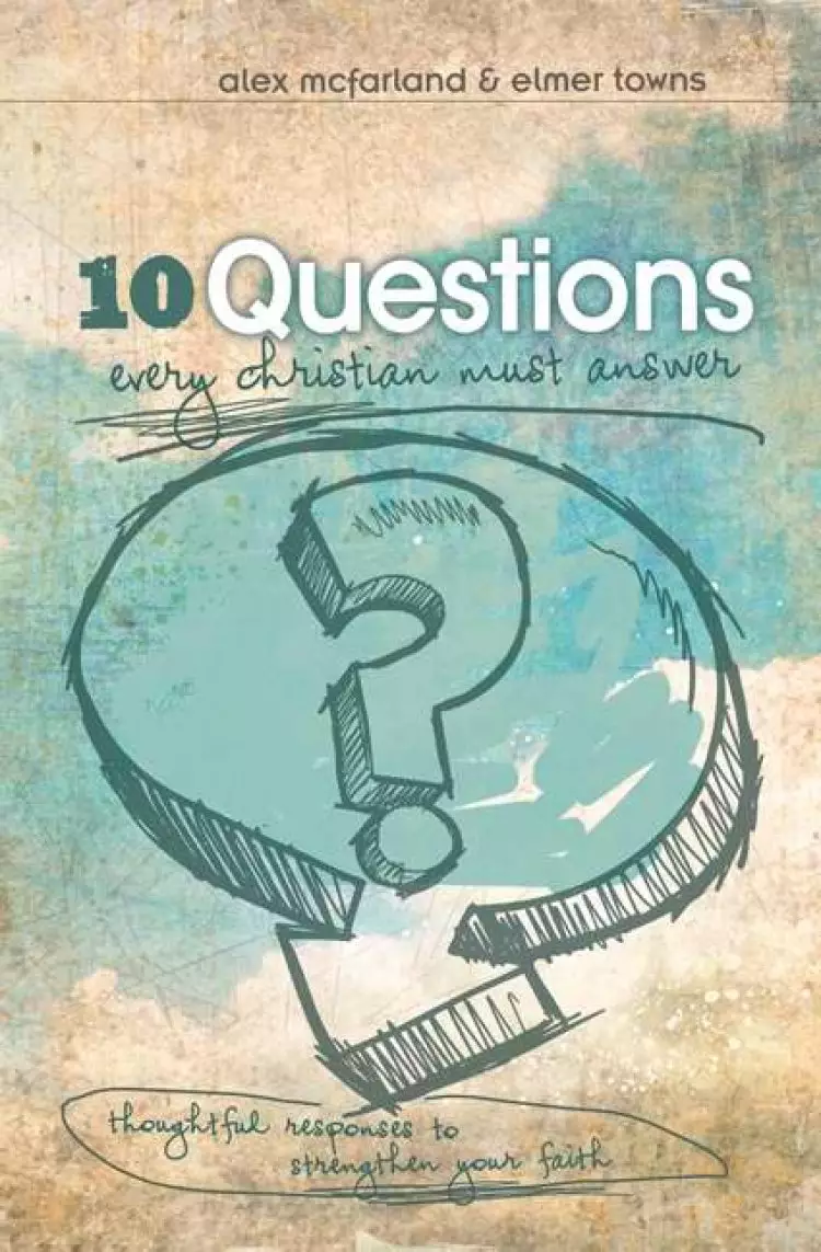 10 Questions Every Christian Should Answ