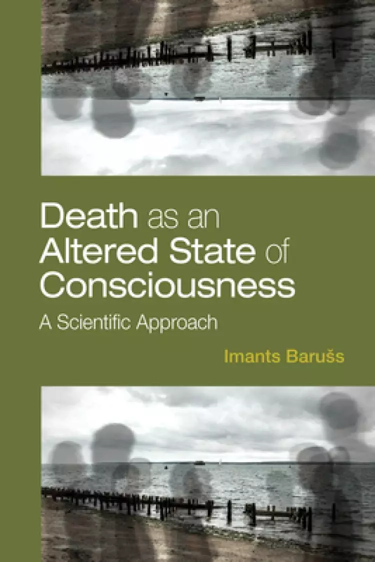 Death as an Altered State of Consciousness: A Scientific Approach