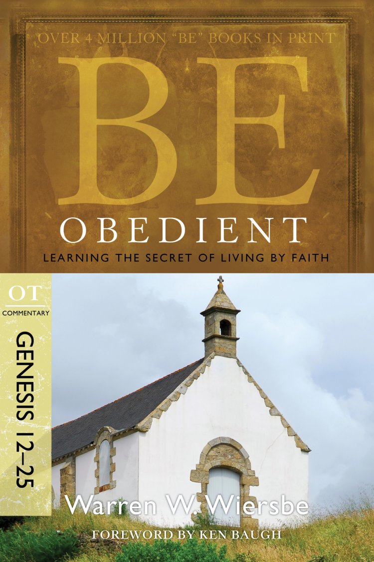 Be Obedient (Genesis 12-25)