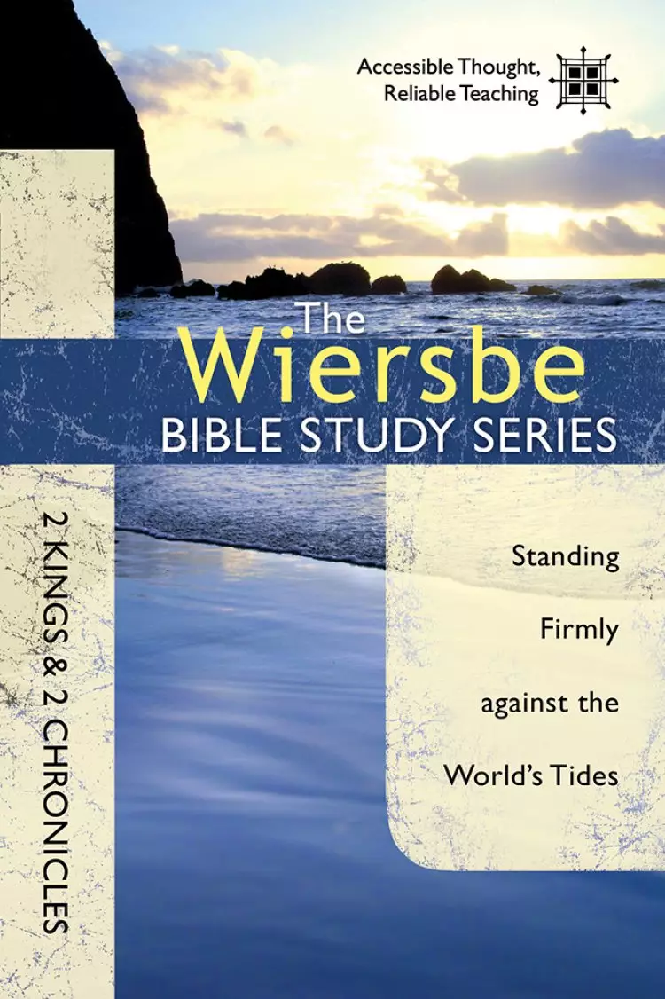 The Wiersbe Bible Study Series: 2 Kings & 2 Chronicles