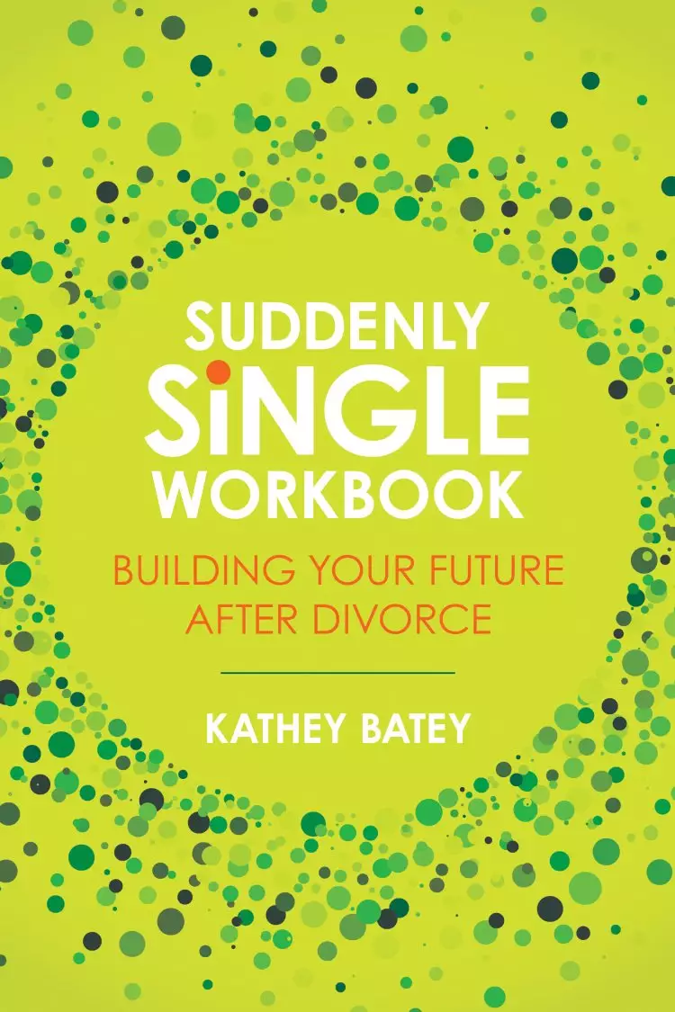 Suddenly Single Workbook: Building Your Future After Divorce