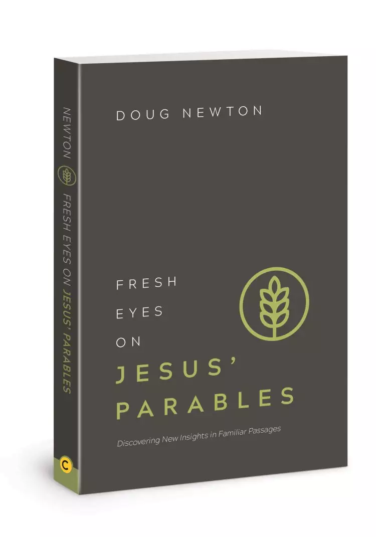 Fresh Eyes On Jesus' Parables