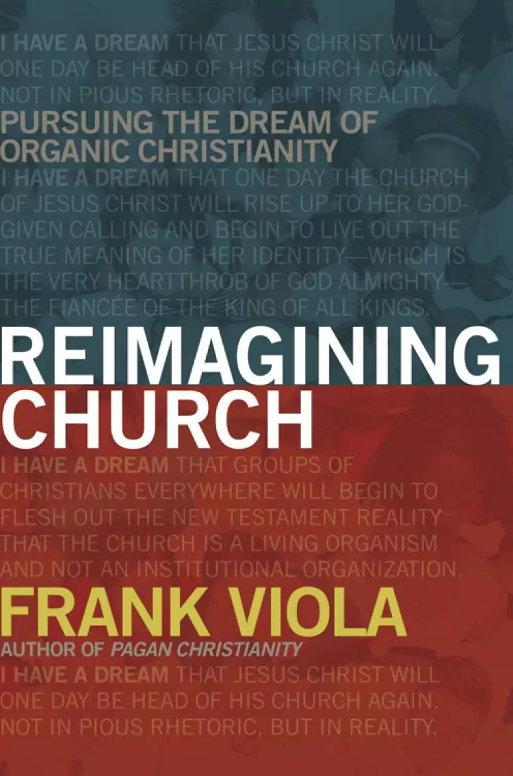 Reimaging Church: Pursuing the Dream of Organic Christianity