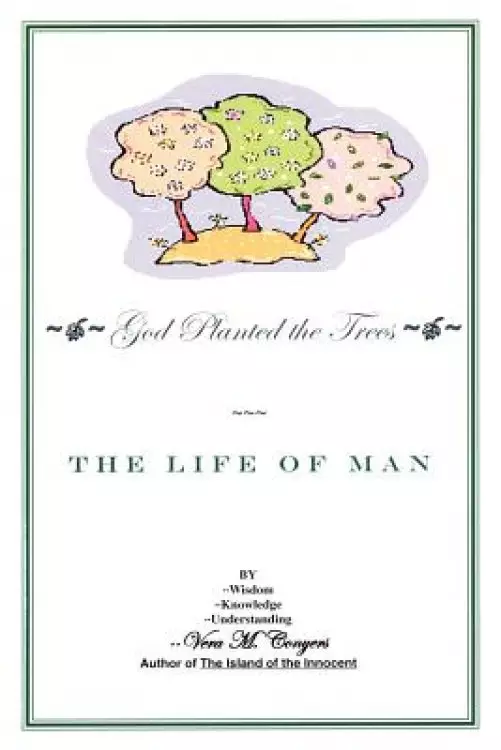 God Planted the Tree: The Life of Man