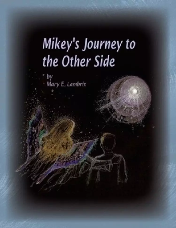 Mikey's Journey To The Other Side