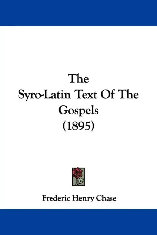 The Syro-Latin Text Of The Gospels (1895)