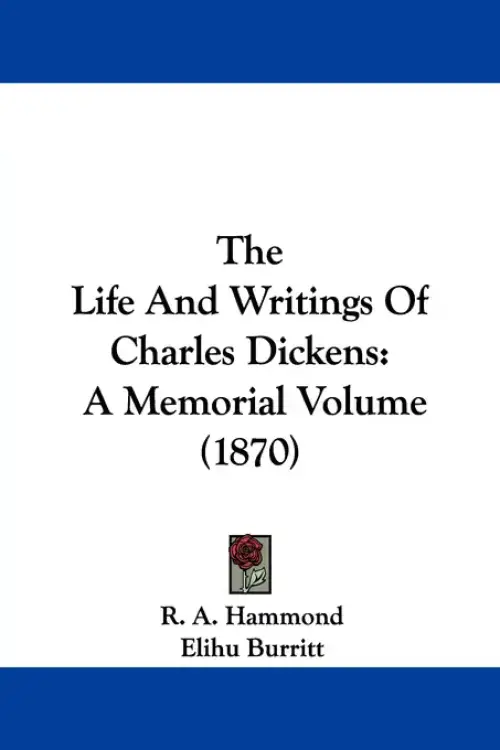 The Life And Writings Of Charles Dickens: A Memorial Volume (1870)