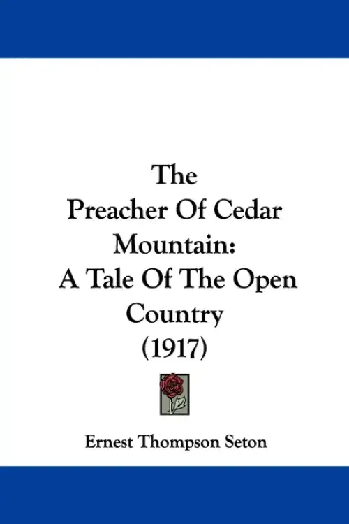 The Preacher Of Cedar Mountain: A Tale Of The Open Country (1917)