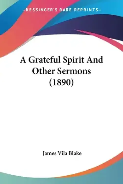 A Grateful Spirit And Other Sermons (1890)