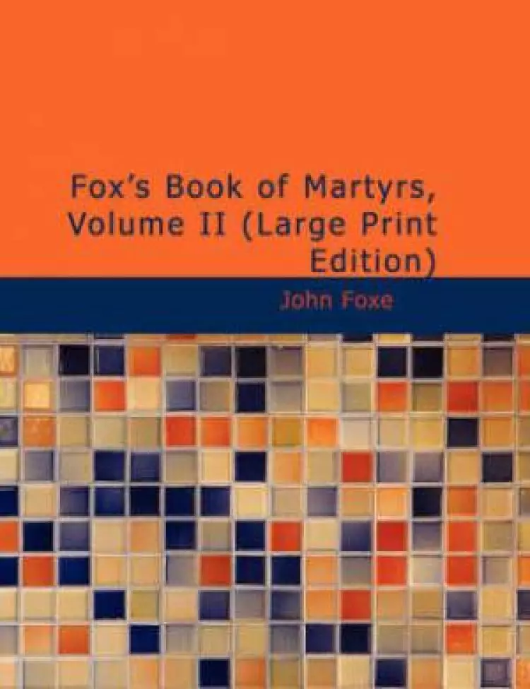 Fox's Book Of Martyrs, Volume Ii