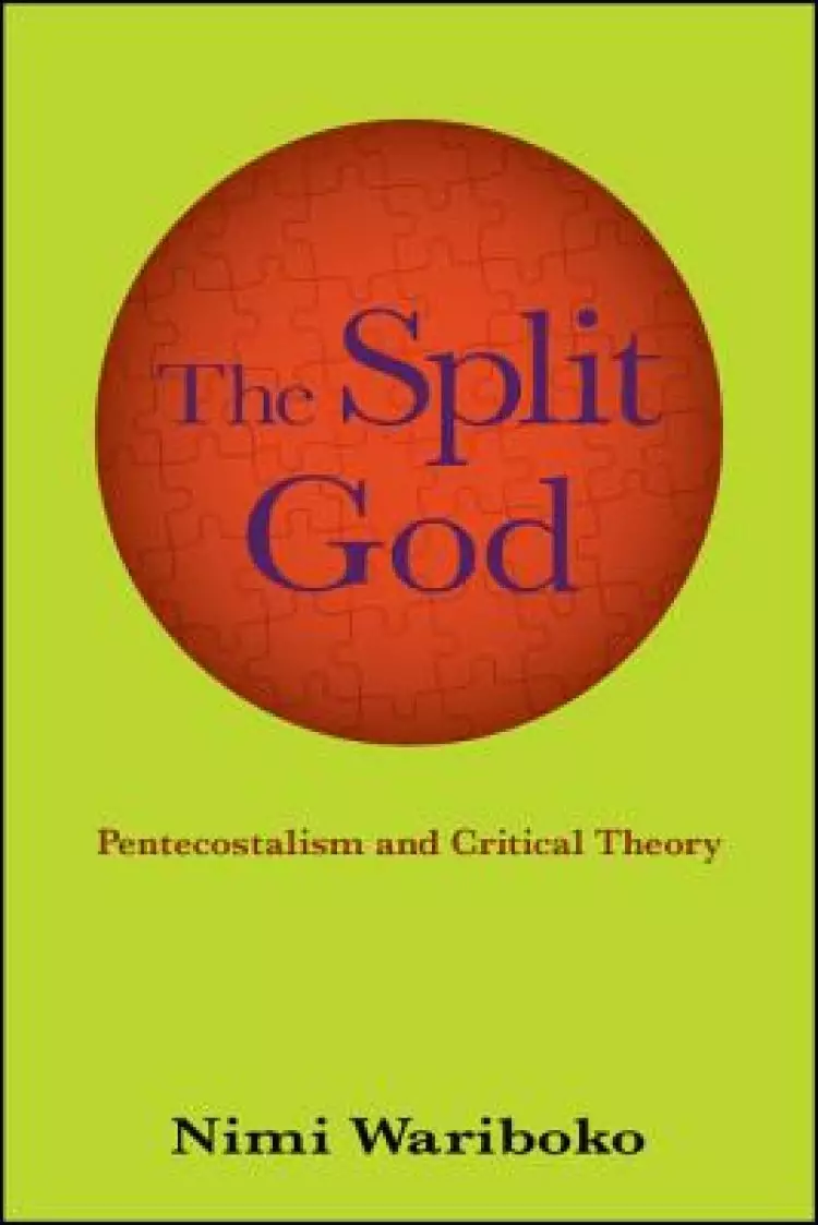The Split God : Pentecostalism and Critical Theory