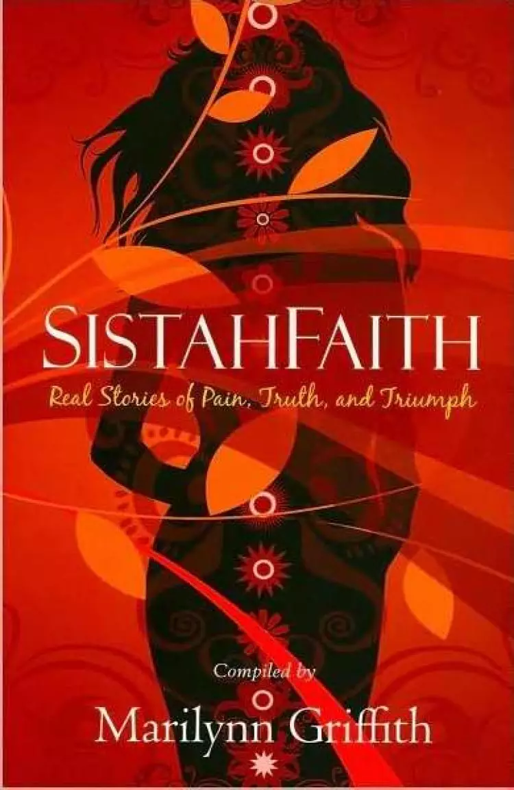 SistahFaith : Real Stories Of PainTruth And Triumph