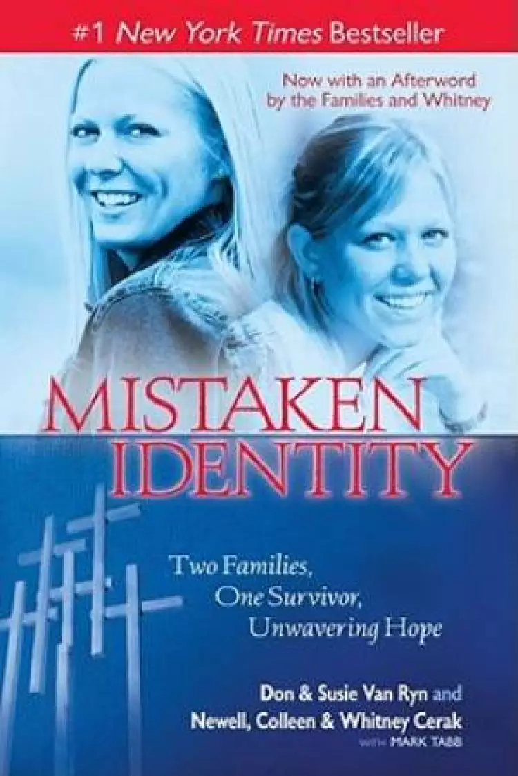 Mistaken Identity : Two Families One Survivor Unwavering Hope