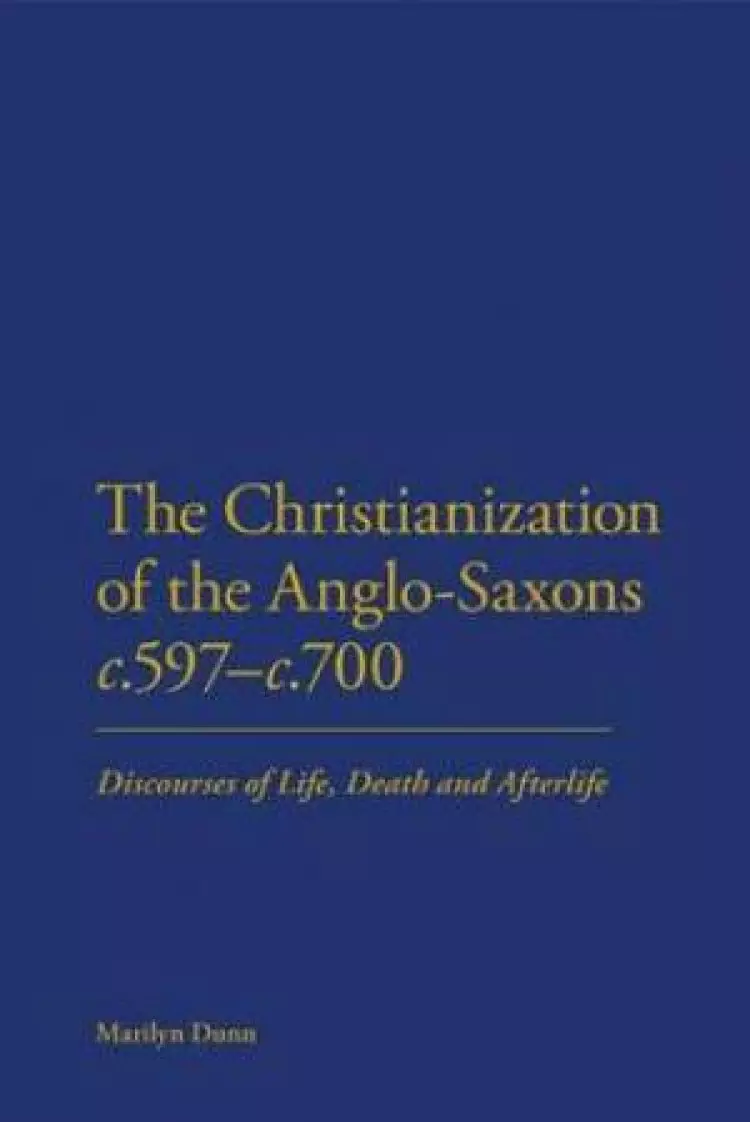 Christianization Of The Anglo-saxons C.597-c.700