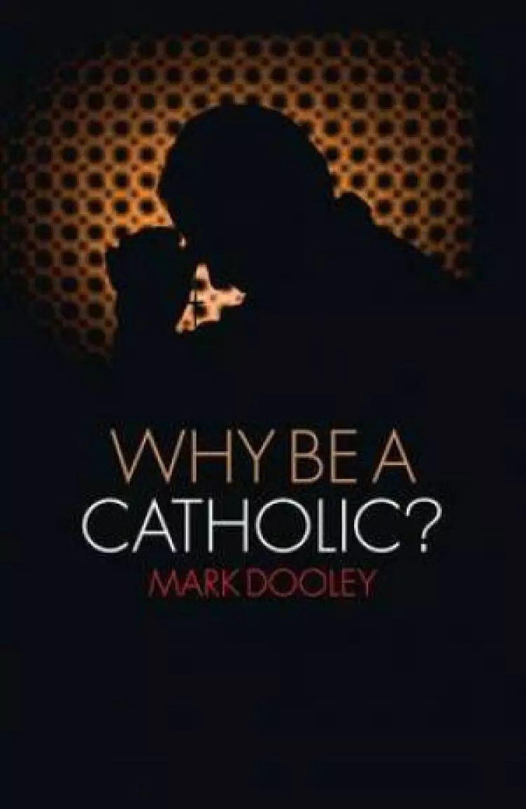 Why be a Catholic?