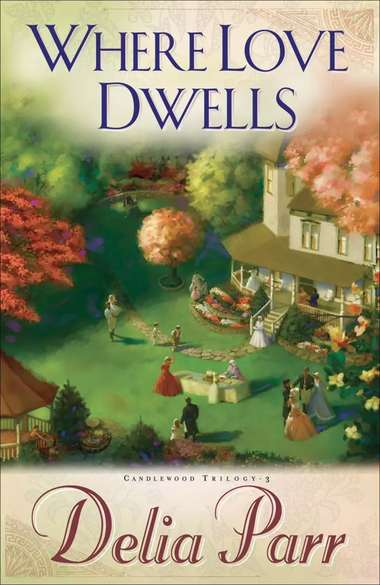 Where Love Dwells (Candlewood Trilogy Book #3) [eBook]