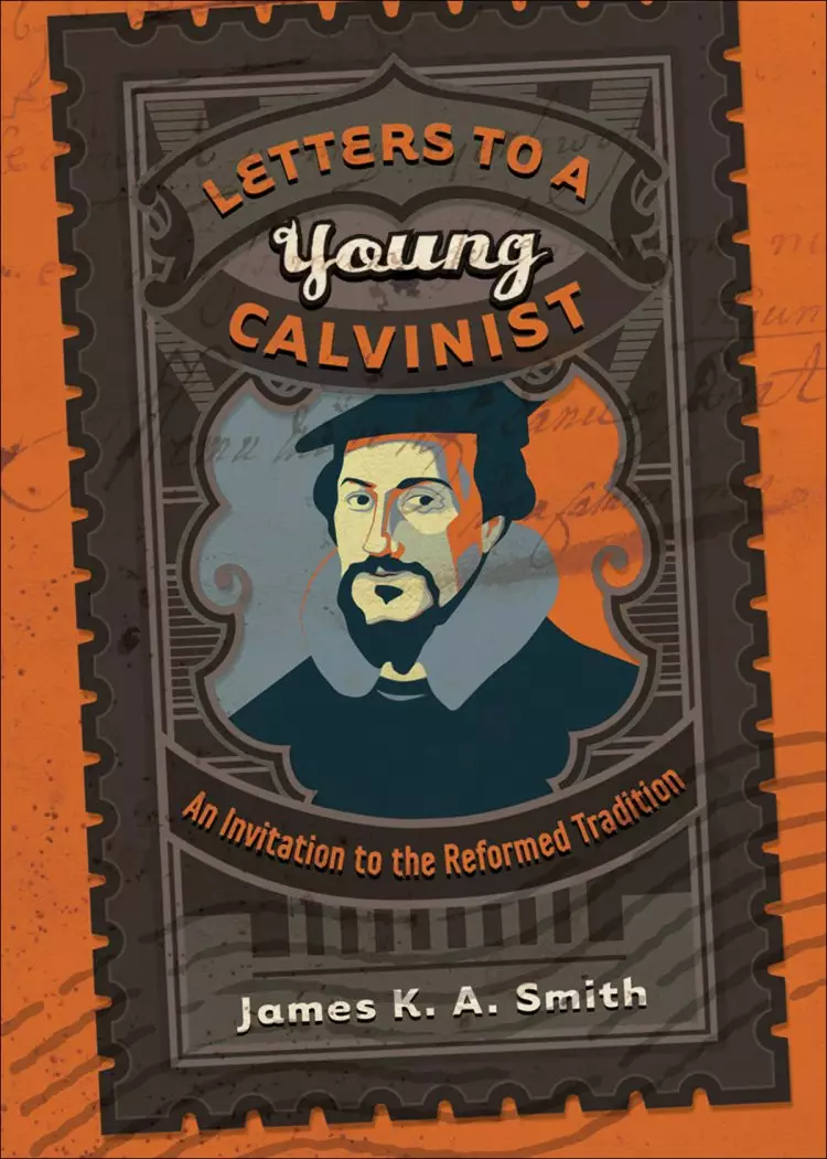Letters to a Young Calvinist [eBook]