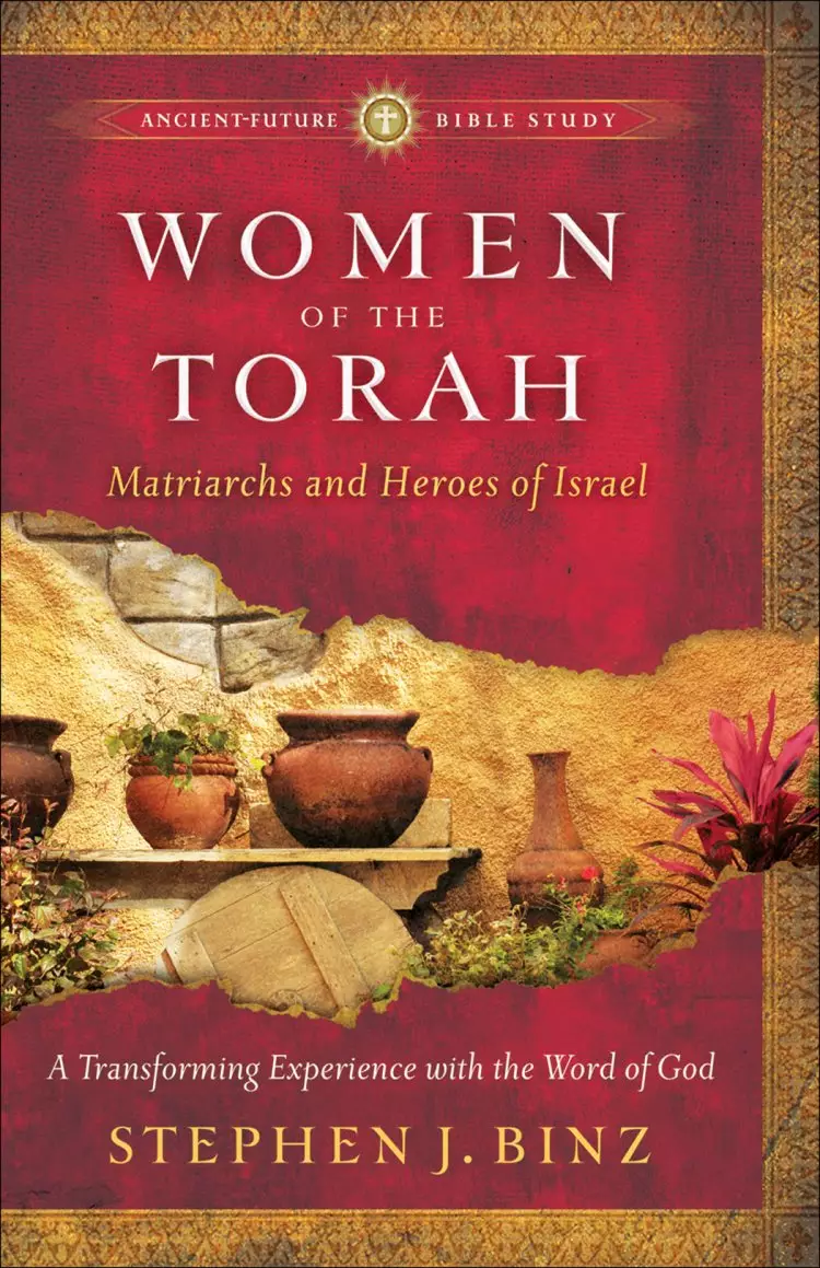 Women of the Torah (Ancient-Future Bible Study: Experience Scripture through Lectio Divina) [eBook]