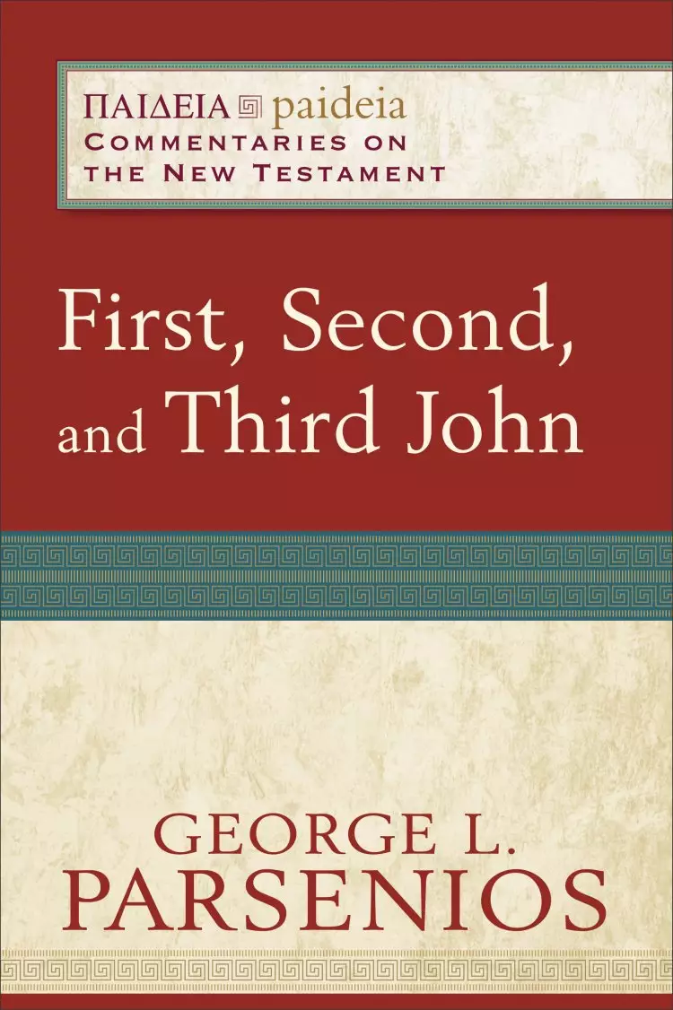 First, Second, and Third John (Paideia: Commentaries on the New Testament) [eBook]