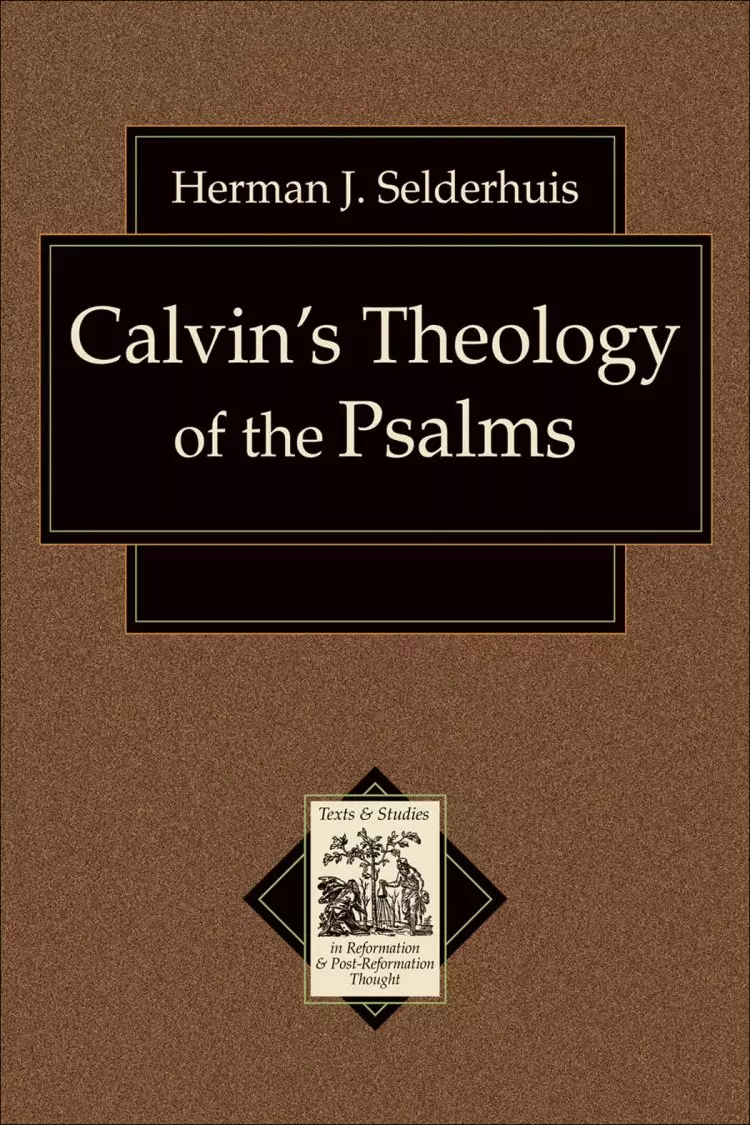 Calvin's Theology of the Psalms (Texts and Studies in Reformation and Post-Reformation Thought) [eBook]