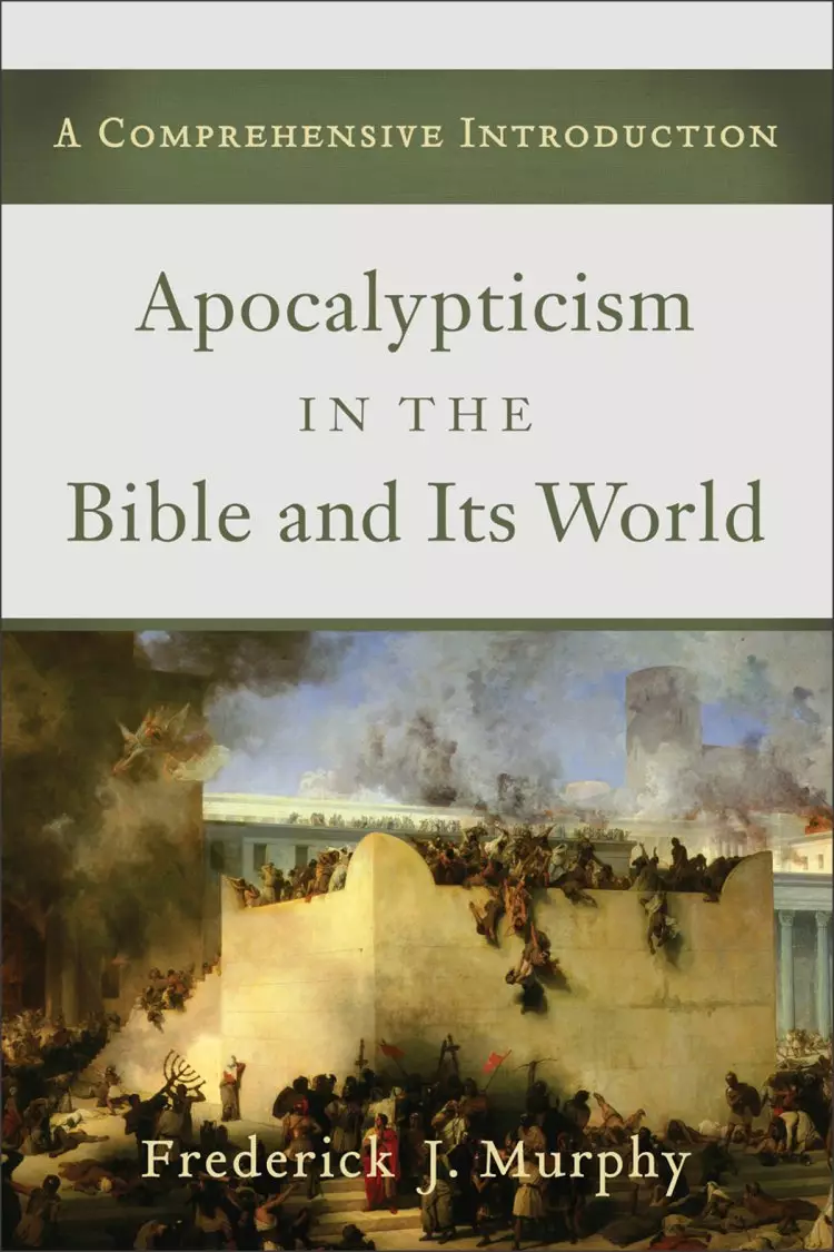 Apocalypticism in the Bible and Its World [eBook]