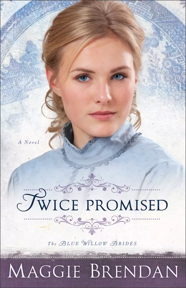 Twice Promised (The Blue Willow Brides Book #2) [eBook]