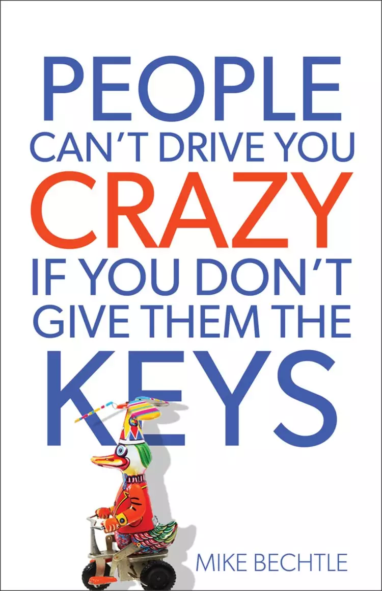 People Can't Drive You Crazy If You Don't Give Them the Keys [eBook]