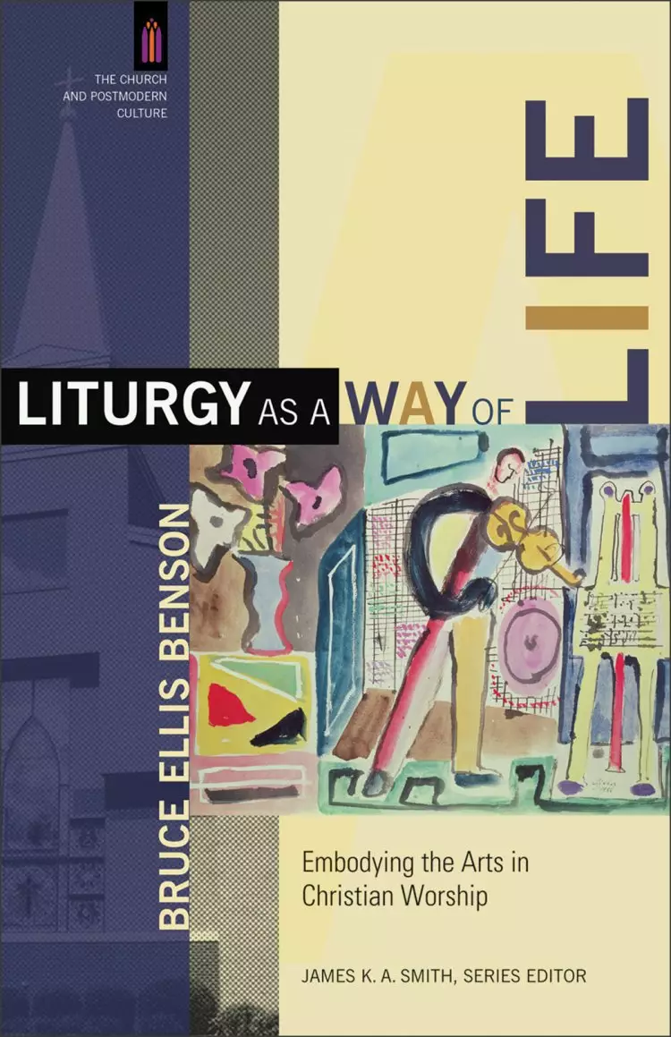 Liturgy as a Way of Life (The Church and Postmodern Culture) [eBook]