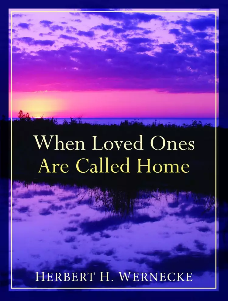 When Loved Ones Are Called Home [eBook]